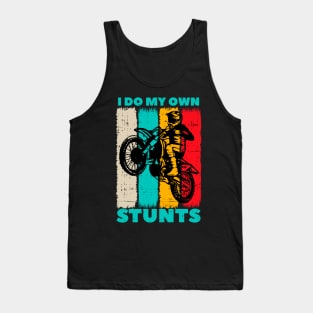 Motocross Dirt Bike Own Stunts Biker Gifts Tank Top